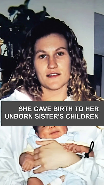 Ea a născut copiii surorii sale nenăscute