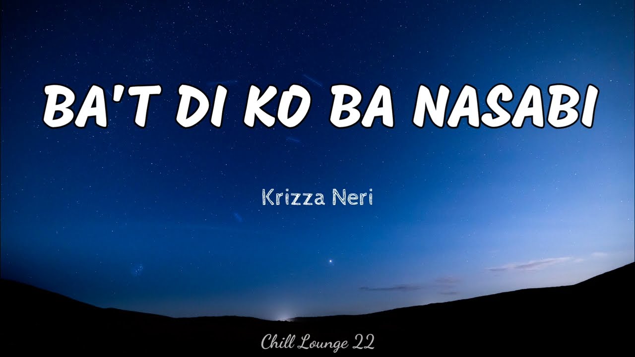 Ba't Di Ko Ba Nasabi - Krizza Neri (Lyrics)
