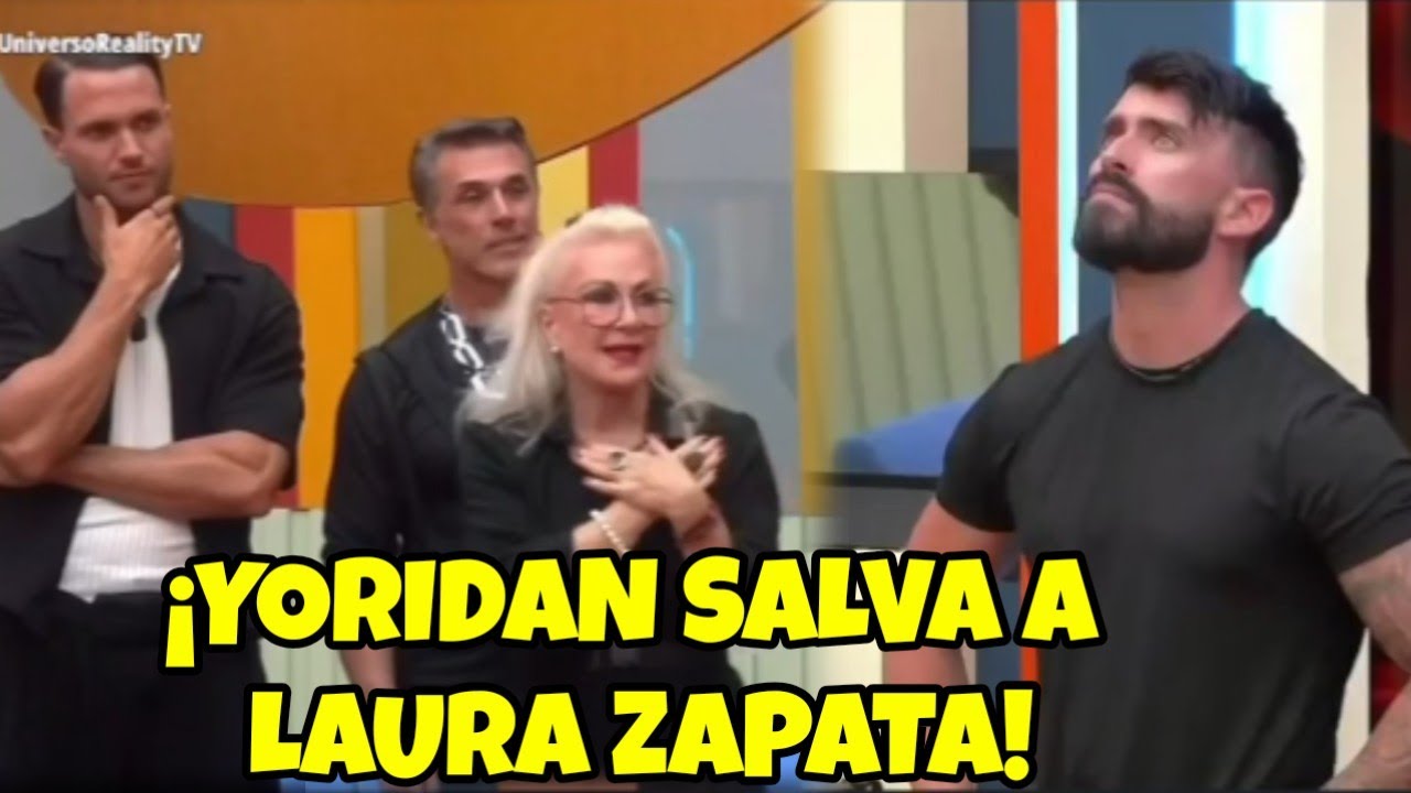 YORIDAN SALVA A LAURA ZAPATA! ASI REACCIONARON TODOS EN LA CASA DE LOS FAMOSOS 6 EN VIVO #lcdlf6 
