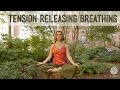Tension Releasing Breathing: Loosen Up