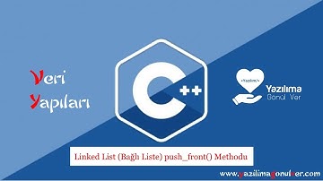 C++ ile Veri Yapıları : Linked List (Bağlı Liste) push_front() Methodu