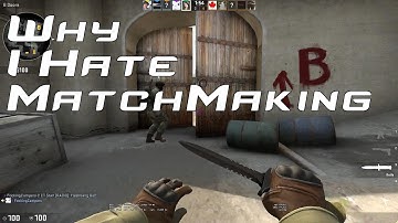 CS:GO | Why I Hate Matchmaking