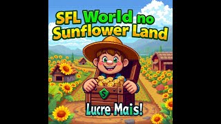 SFL.world in Sunflower Land: Step-by-Step to Maximize Your Resources
