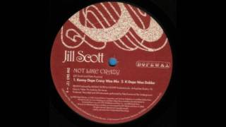 Jill Scott - Not Like Crazy (Kenny &quot;Dope&quot; Gonzales/Frankie Feliciano Mix)