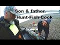 Son & father. Hunt Fish Cook