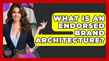 What Is An Endorsed Brand Architecture? - Graphic Design Nerd