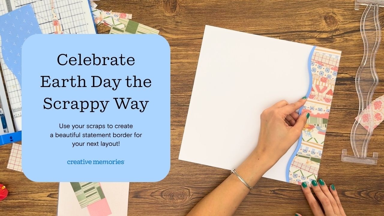 Celebrate Earth Day with Creative Memories