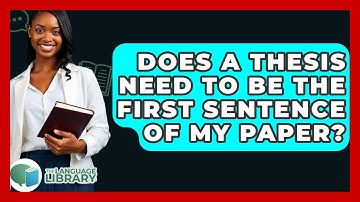 Does A Thesis Need To Be The First Sentence Of My Paper? - The Language Library
