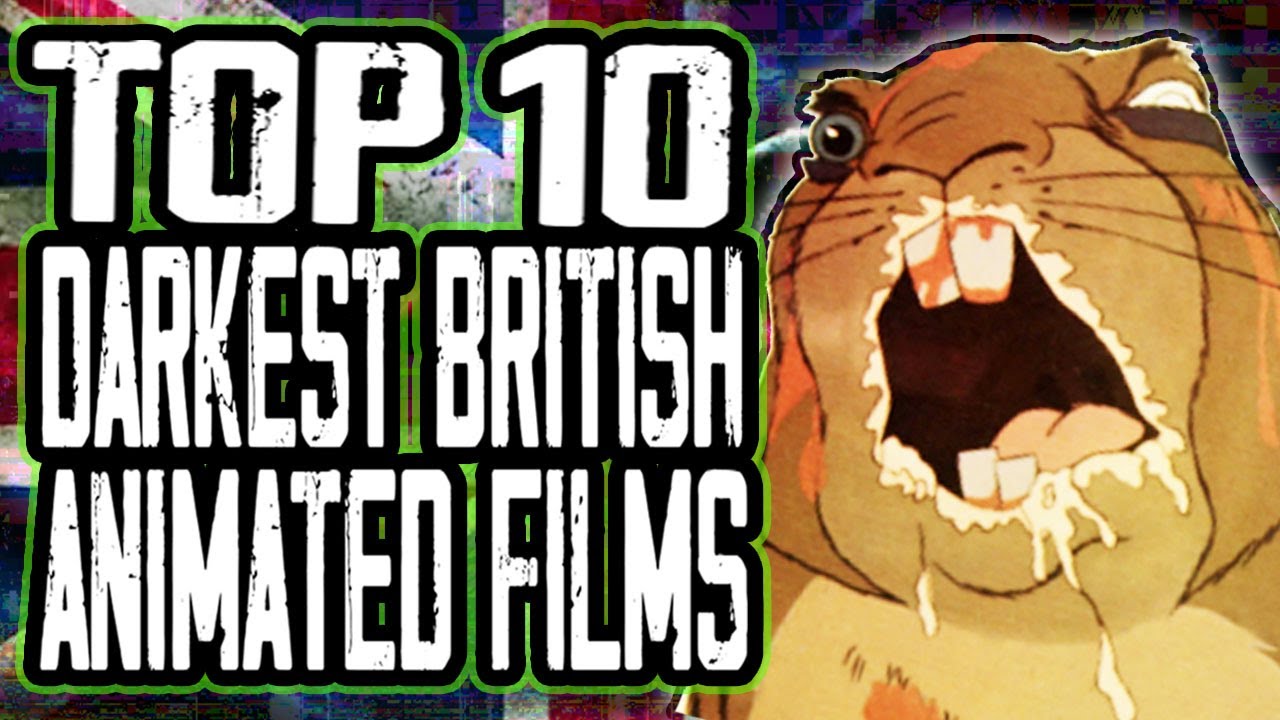 Top 10 DARKEST British Animated Movies YouTube