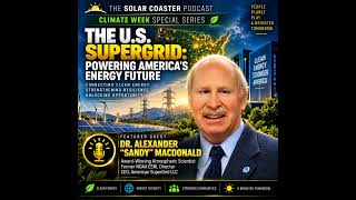 The U.S. SuperGrid: Powering America’s Energy Future | Climate Week Special Series | Solar Coaster
