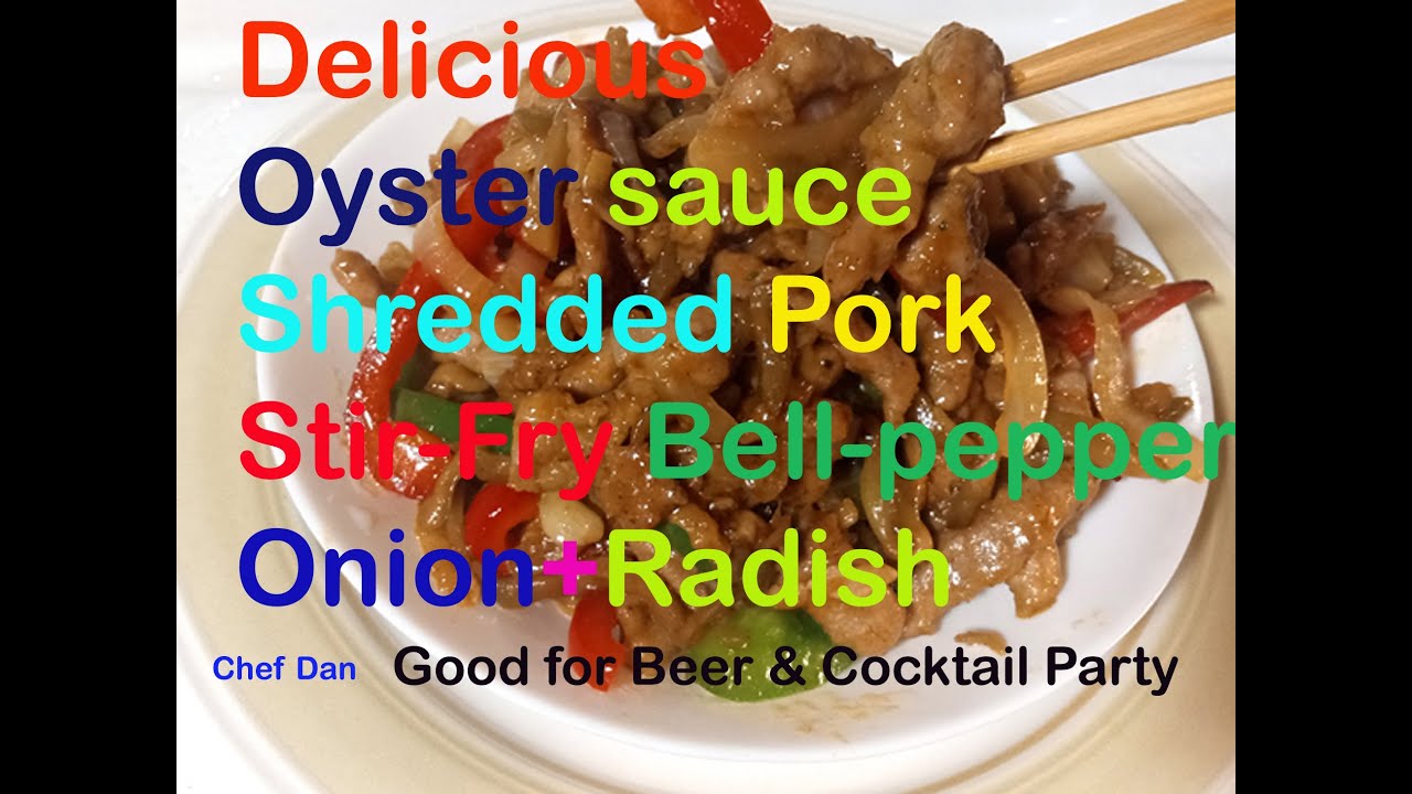 Delicious Oyster-sauce Shredded Pork Stir-Fry Bell-pepper+Onion+Radish. 美味家常小菜"蚝油肉絲炒甜椒洋葱蘿蔔絲"