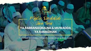 QOSIDAH YA RABBANAQBALNA & MUWADDA YA RAMADHAN || Majelis Rasulullah Jawa Timur