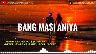BANG MASI ANIYA - SYASYA LAGU JASNIE #lagubajau #lagubajauterbaru #bangmasianiya
