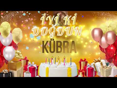 KÜBRA - Doğum Günün Kutlu Olsun Kübra