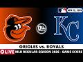 BALTIMORE ORIOLES VS KANSAS CITY ROYALS ⚾️ MLB Game Score Radio Play-by-Play