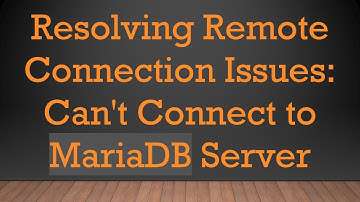 Resolving Remote Connection Issues: Can