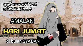 Amalan Amalan Di Hari Jumat Pahala Berlipat Lipat Ganda  Ustadzah Halimah Alaydrus