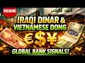 💰 Iraqi Dinar &amp; Vietnamese Dong Holders: What Global Banks Are Signaling Now 🌍