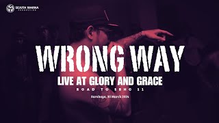 WRONG WAY SBHC - LIVE AT GLORY & GRACE - 30 March 2024 [Live Show]