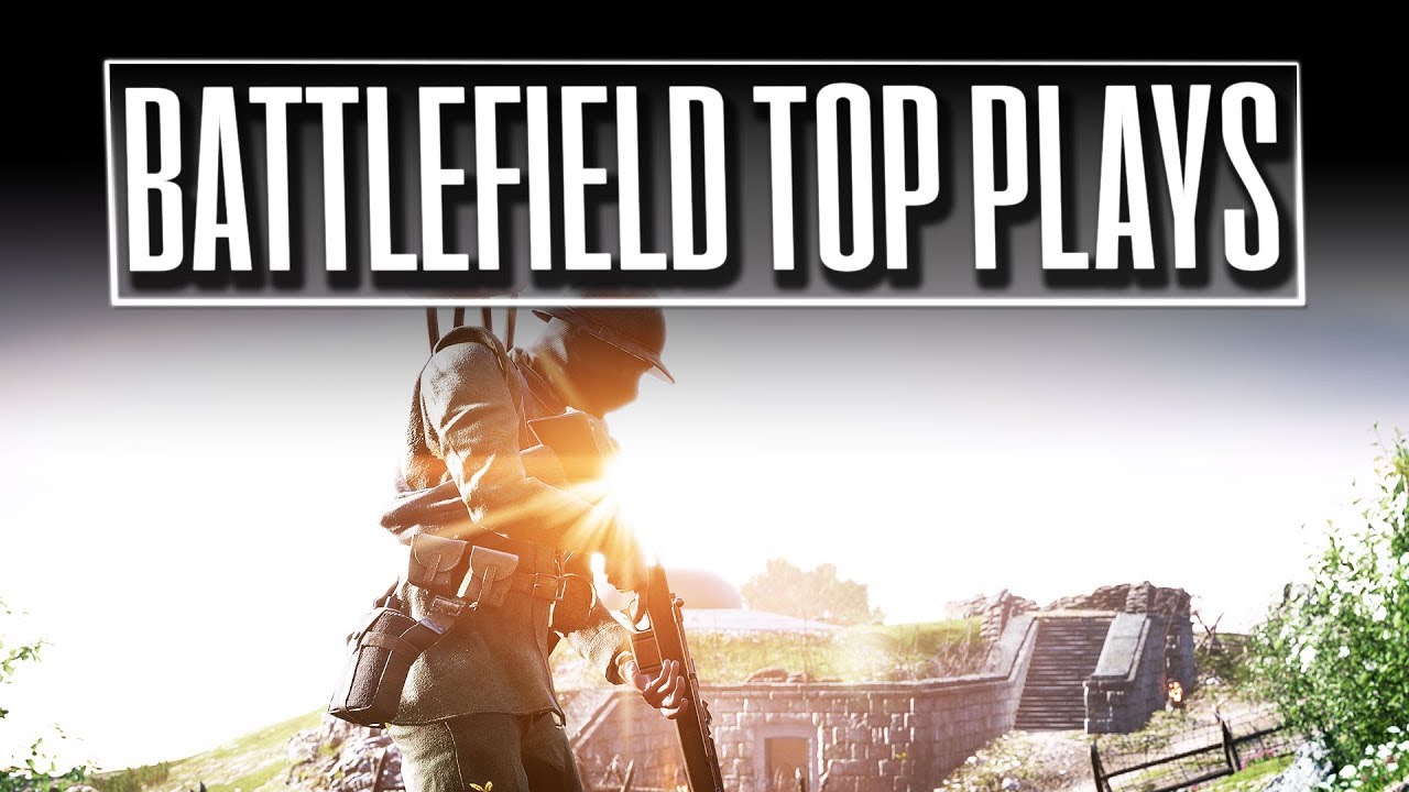 THE BEST BATTLEFIELD 1 CLIPS! Battlefield Top Plays EPISODE 12 YouTube