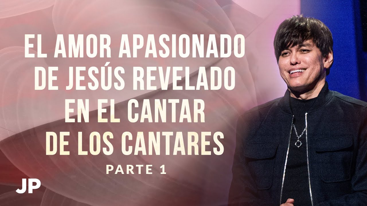 El amor apasionado de Jesús revelado en el Cantar de los Cantares, Parte 1 | Joseph Prince Spanish