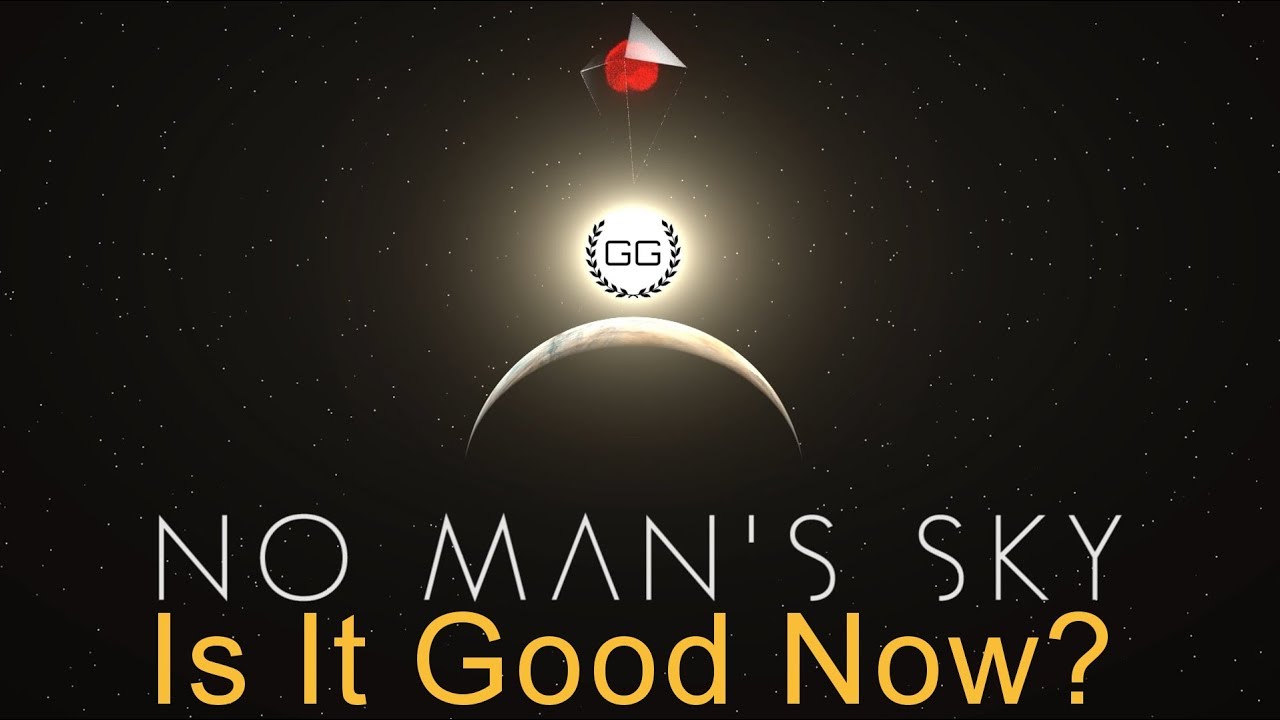 NO MANS SKY - IS IT GOOD NOW?