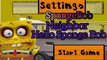 SpongeBob Neighbor. Hello Sponge Bob Full Gameplay