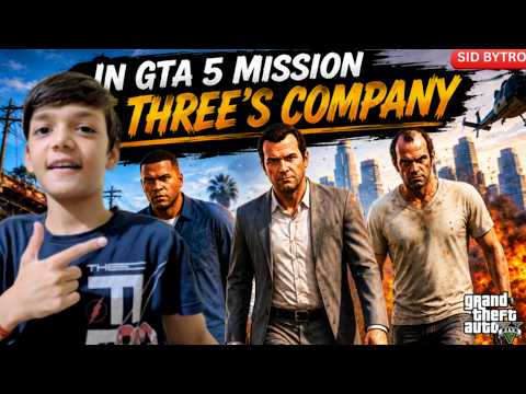 THE THREE'S COMPANY MISION IN GTA 5 SERIES - 7