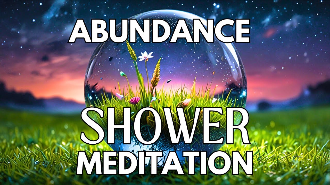 Abundance Shower Meditation: Attract Wealth, Success, and Unlimited Prosperity