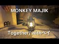 together/MONKEY MAJIK セッションver