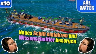 Age of Water | Neues Schiff einfahren und Wissenschaftler besorgen | LP #10