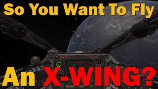 How to Fly an X-WING - XWVM Beginner Tutorial Guide (X-Wing 1993 Mod)