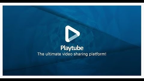 PlayTube   The Ultimate PHP Video CMS and Video Sharing Platform