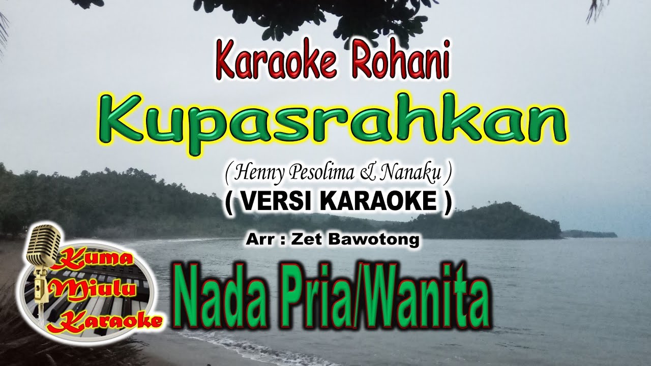 Karaoke ROHANI | KUPASRAHKAN | Henny Pesolima & Nanaku