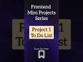 Frontend Mini Project Ideas Series | Todo List App ✍🏻