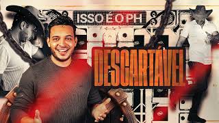 Descartavel - Phellipe - Isso É O Ph