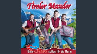 Video thumbnail of "Tiroler Mander - 4 Tiroler Buam Medley: Tiroler Madl/Heute und Morgen/In die Welt hinaus/Ein Herz voll..."