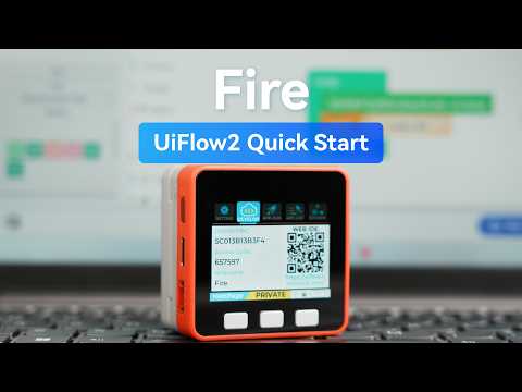 Fire | UIFlow 2.0 Device Basic Tutorial