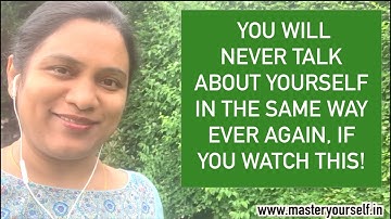 #nlp  YOU WILL NEVER TALK ABOUT YOURSELF IN THE SAME WAY EVER AGAIN - Narmada Rao, #selflove #MYA
