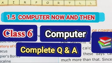 Computer Now and Then.class6 computer questionAnswer #computer #class6computer #ncert #ncertcomputer