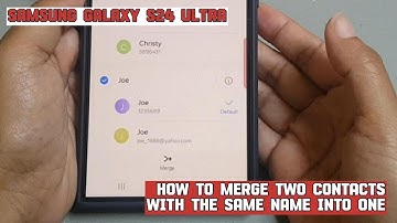 How to merge two contacts with the same name into one on Samsung Galaxy S24 Ultra