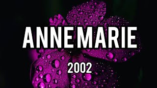 Anne Marie_2002 lyrics