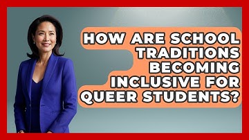 How Are School Traditions Becoming Inclusive For Queer Students? - Queer Teens United