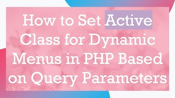 How to Set Active Class for Dynamic Menus in PHP Based on Query Parameters
