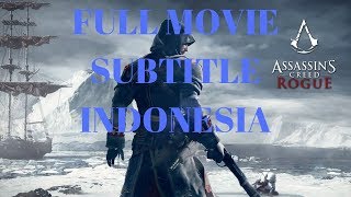 Assassin's Creed Rogue Full Game Movie/Cutscene Subtitle Indonesia