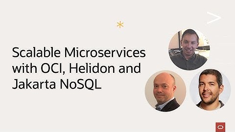 Creating Scalable Microservices with OCI, Helidon and Jakarta NoSQL
