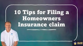 10 Tips for Filing a Homeowners Insurance Claim