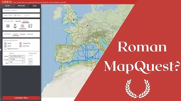 How to Calculate Travel Times in the Roman Empire (The Orbis Project at Stanford)