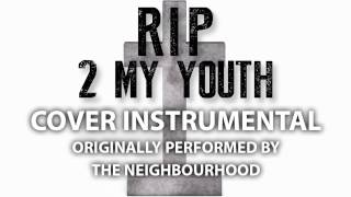 Video thumbnail of "R.I.P 2 My Youth (Cover Instrumental) [In the Style of The Neighbourhood]"