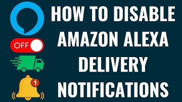 How to Disable Amazon Alexa Delivery Notifications